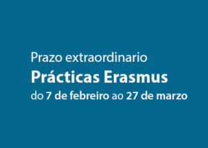 Prazo extraordinario de apertura para a realización das prácticas co programa Erasmus+